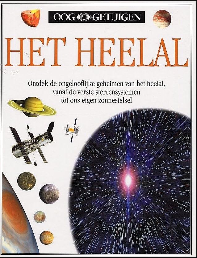 Het heelal: ontdek de ongelooflijke geheimen van het heelal, vanaf de verste sterrensystemen tot ons eigen zonnestelsel book