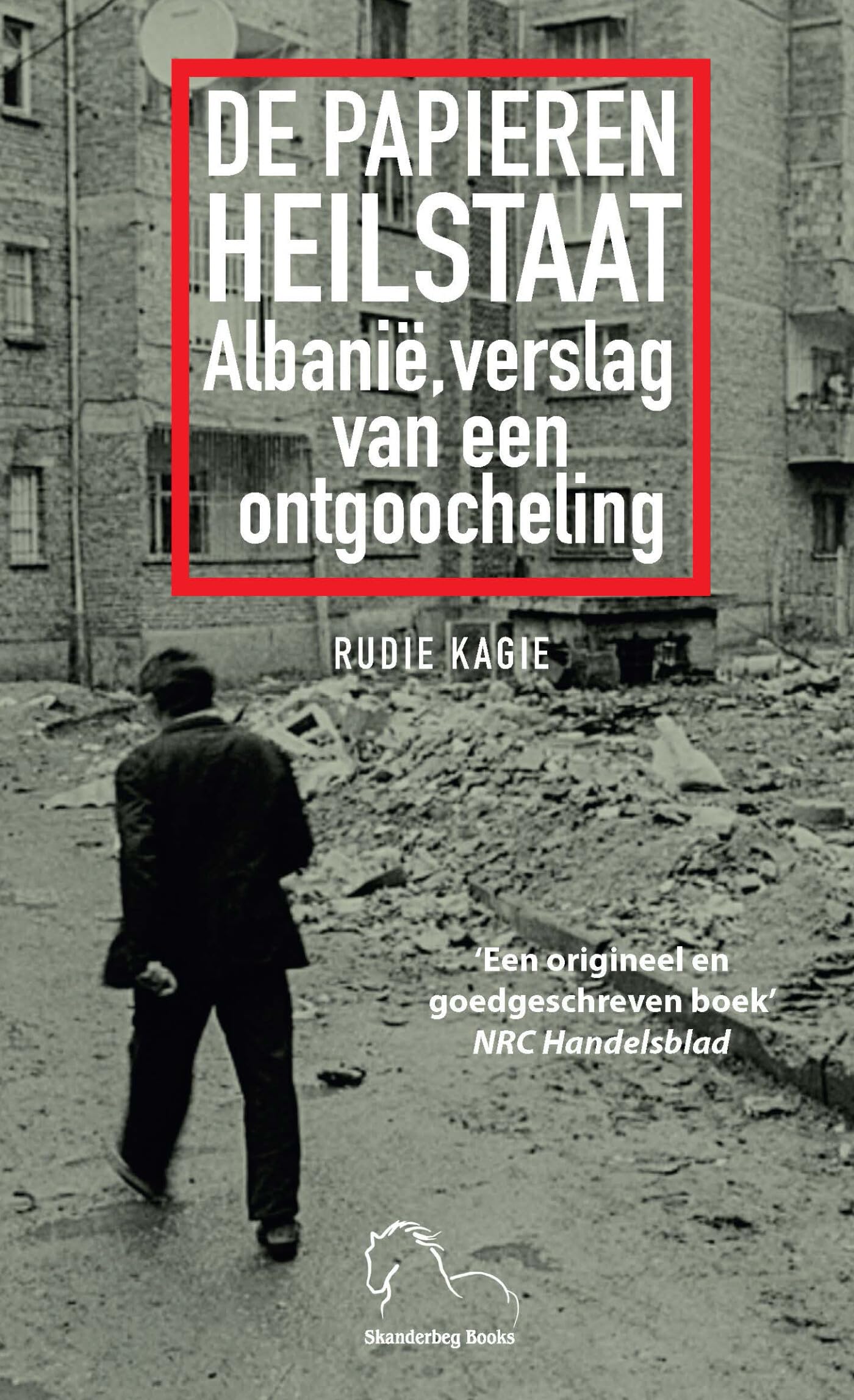 De papieren heilstaat: Albanië, verslag van een ontgoocheling book