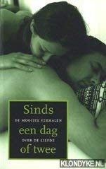 Sinds een dag of twee: de mooiste verhalen over de liefde book