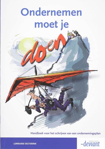 Ondernemen moet je doen: handboek voor het schrijven van een ondernemingsplan Non-fiction