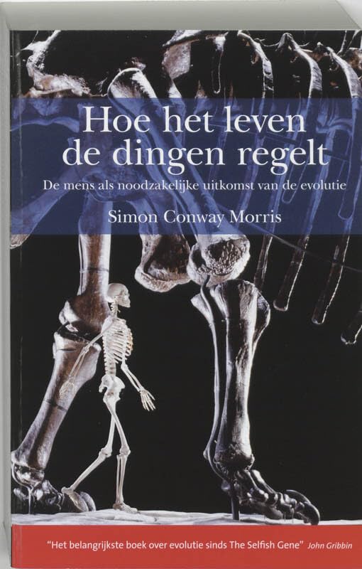 Hoe het leven de dingen regelt: de mens als noodzakelijke uitkomst van de evolutie book