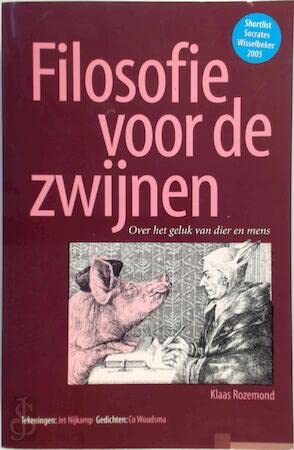 Filosofie voor de zwijnen: over het geluk van dier en mens Books