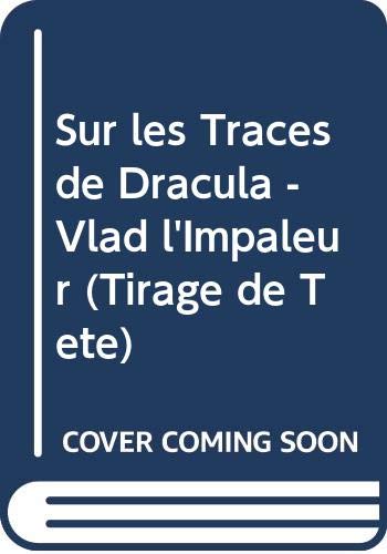 Sur les Traces de Dracula - Vlad l'Impaleur (Tirage de Tete) book