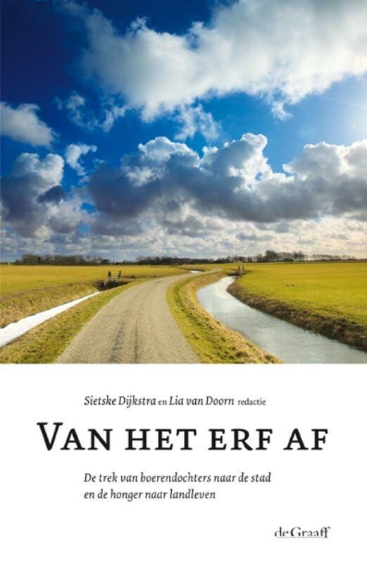 Van het erf af: de trek van boerendochters naar de stad en de honger naar landleven book