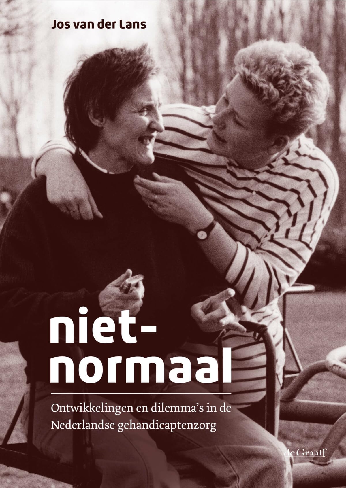 Niet-Normaal: Ontwikkelingen en dilemma’s in de Nederlandse gehandicaptenzorg book