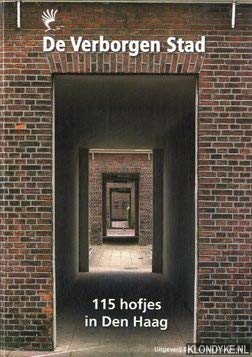 De Verborgen Stad. 115 hofjes in Den Haag Books