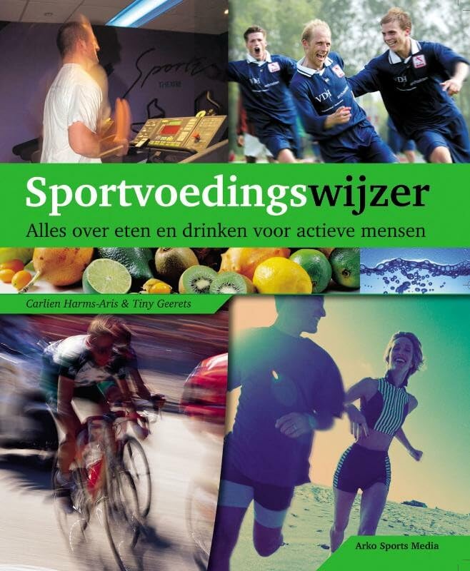 Sportvoedingswijzer: alles over eten en drinken voor actieve mensen book