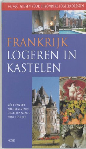 HOBB Gidsen voor bijzondere logeeradressen Frankrijk: logeren in kastelen Leisure, Home & Garden