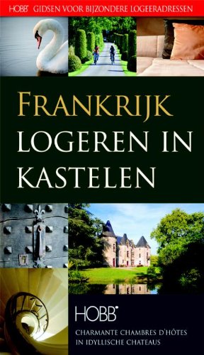 Logeren in Kastelen Frankrijk (HOBB Gidsen voor bijzondere logeeradressen) Leisure, Home & Garden