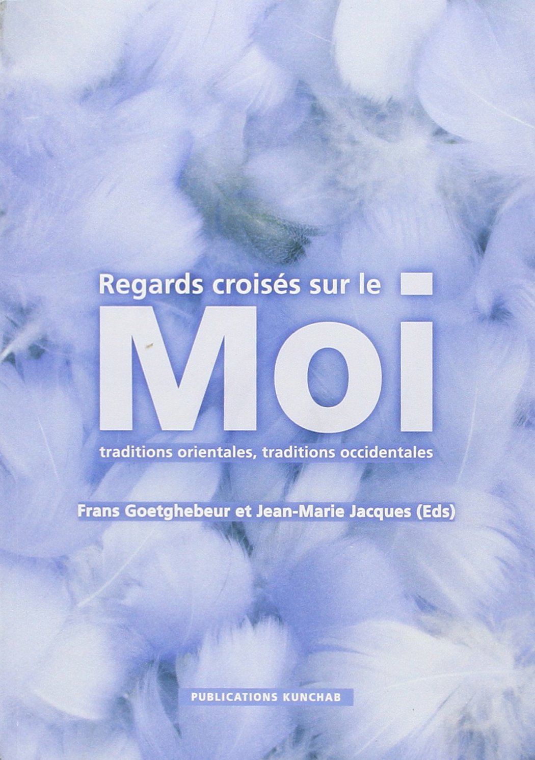 Regards croisés sur le Moi: Traditions orientales, traditions occidentales book