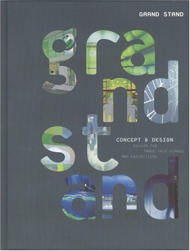 Grand Stand: Design for Trade Fair Stands and Exhibitions Architecture