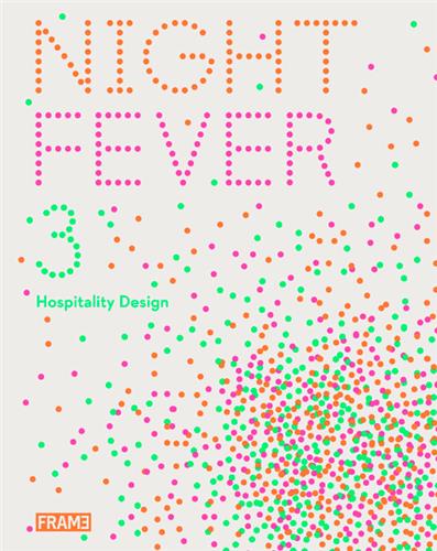 Night Fever 3 Hospitality Design Architecture