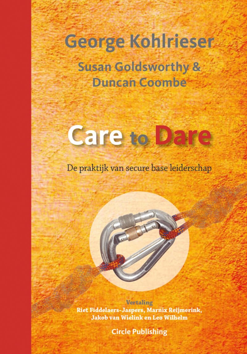 Care to dare: de praktijk van secure base leiderschap book