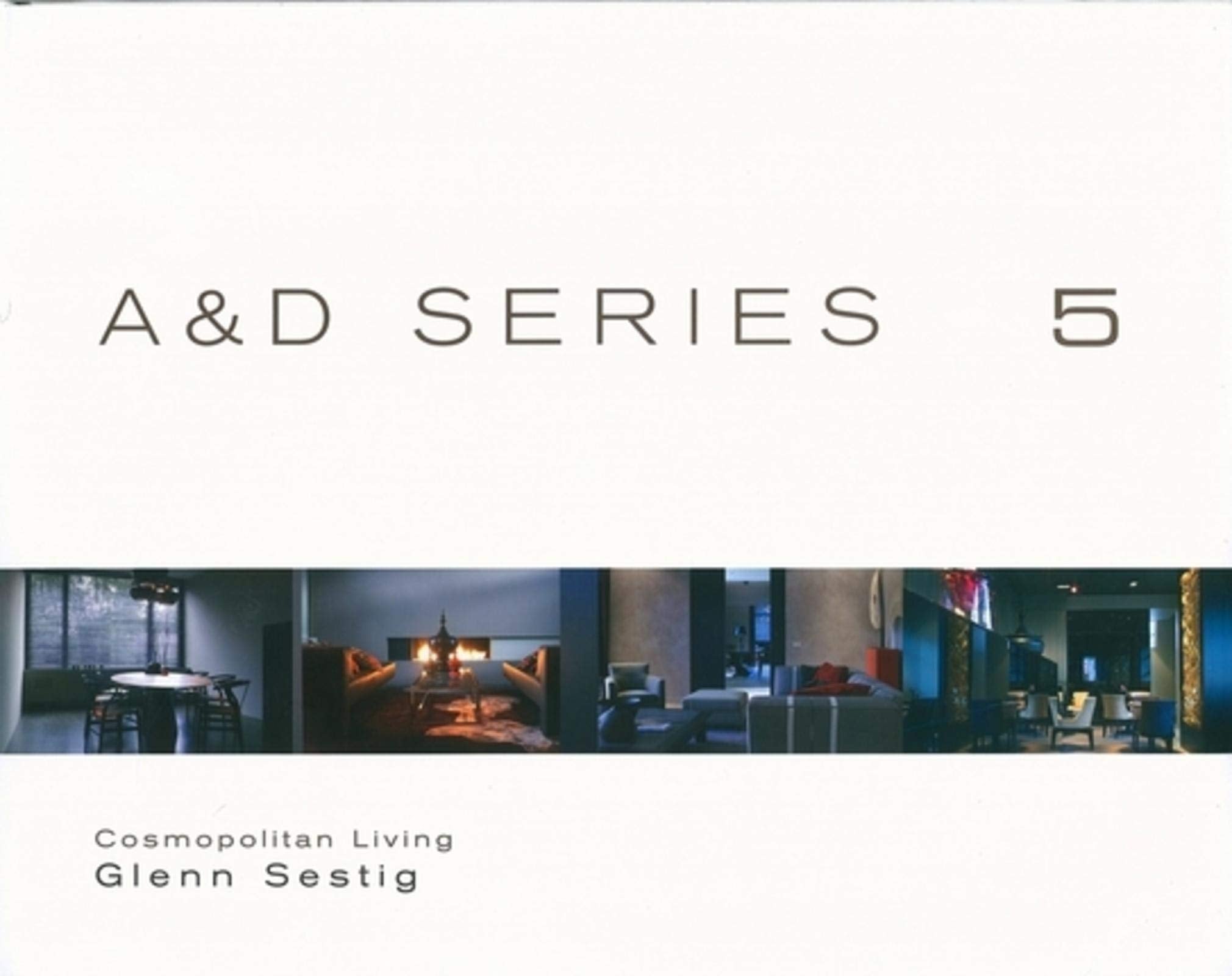 A&D SERIES 5: Cosmopolitan Living Glenn Sestig Architecture