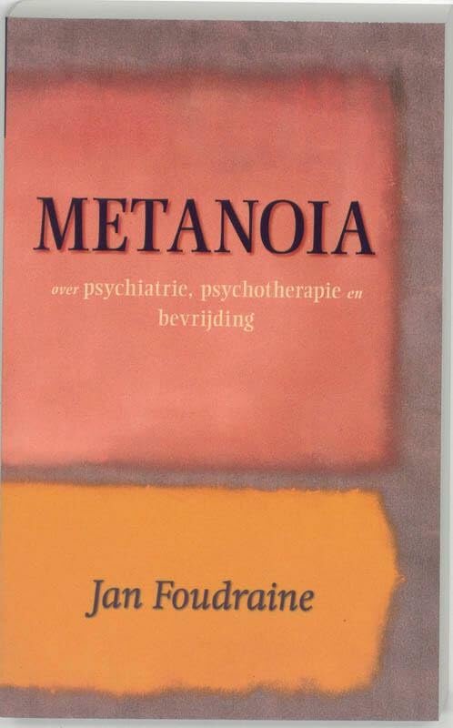 Metanoia: over psychiatrie, psychotherapie en bevrijding Religion & Esotericism
