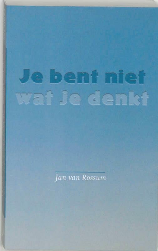 Je bent niet wat je denkt: van denkbeeldige verdichting naar alledaagse verlichting book