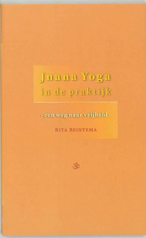 Jnana yoga in de praktijk: een weg naar vrijheid book