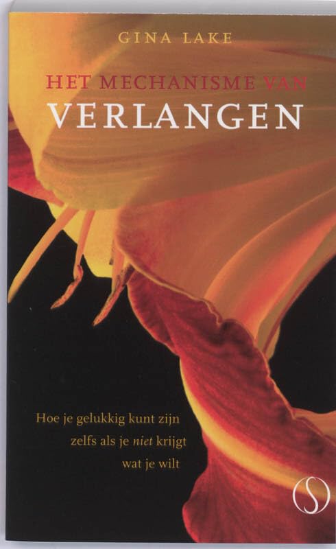 Het mechanisme van verlangen: hoe je gelukkig kunt zijn, zelfs wanneer je niet krijgt wat je wilt book