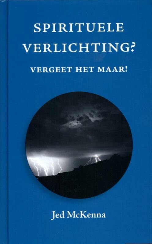 Spirituele verlichting? Vergeet het maar!: vergeet het maar! Religion & Esotericism