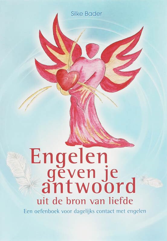 Engelen geven je antwoord: uit de bron van liefde. Een oefenboek voor dagelijks contact met engelen book