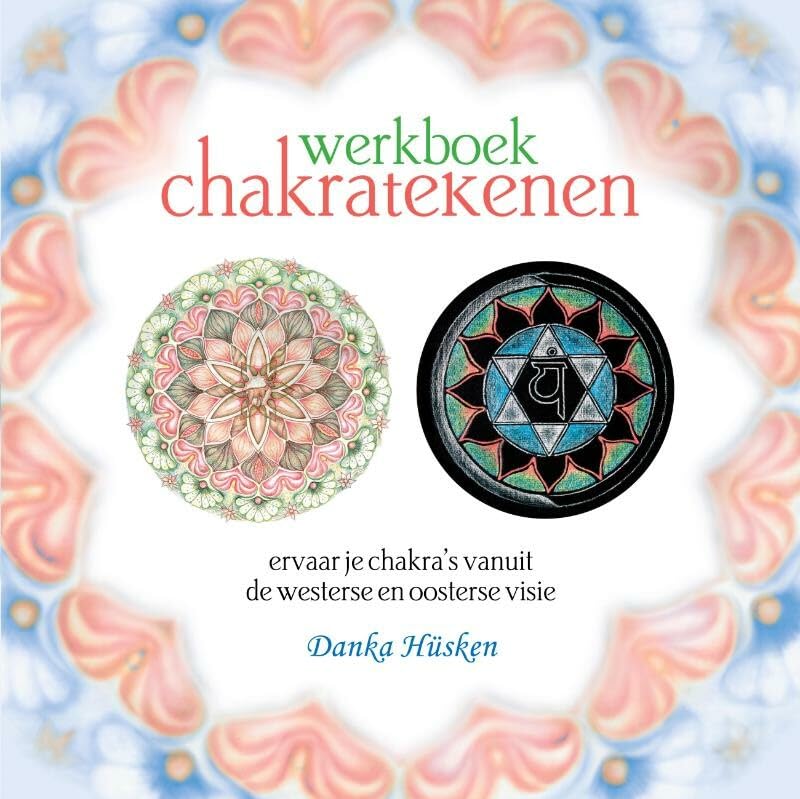 Werkboek chakratekenen: ervaar je chakra's vanuit de Westerse en Oosterse visie book