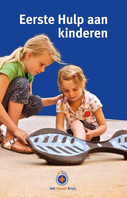 Eerste Hulp aan kinderen: lesstof voor het certificaat Eerste Hulp aan kinderen samengesteld in opdracht en onder toezicht van de Stichting ... Eerste Hulp bij Ongelukken 'Het Oranje Kruis Books