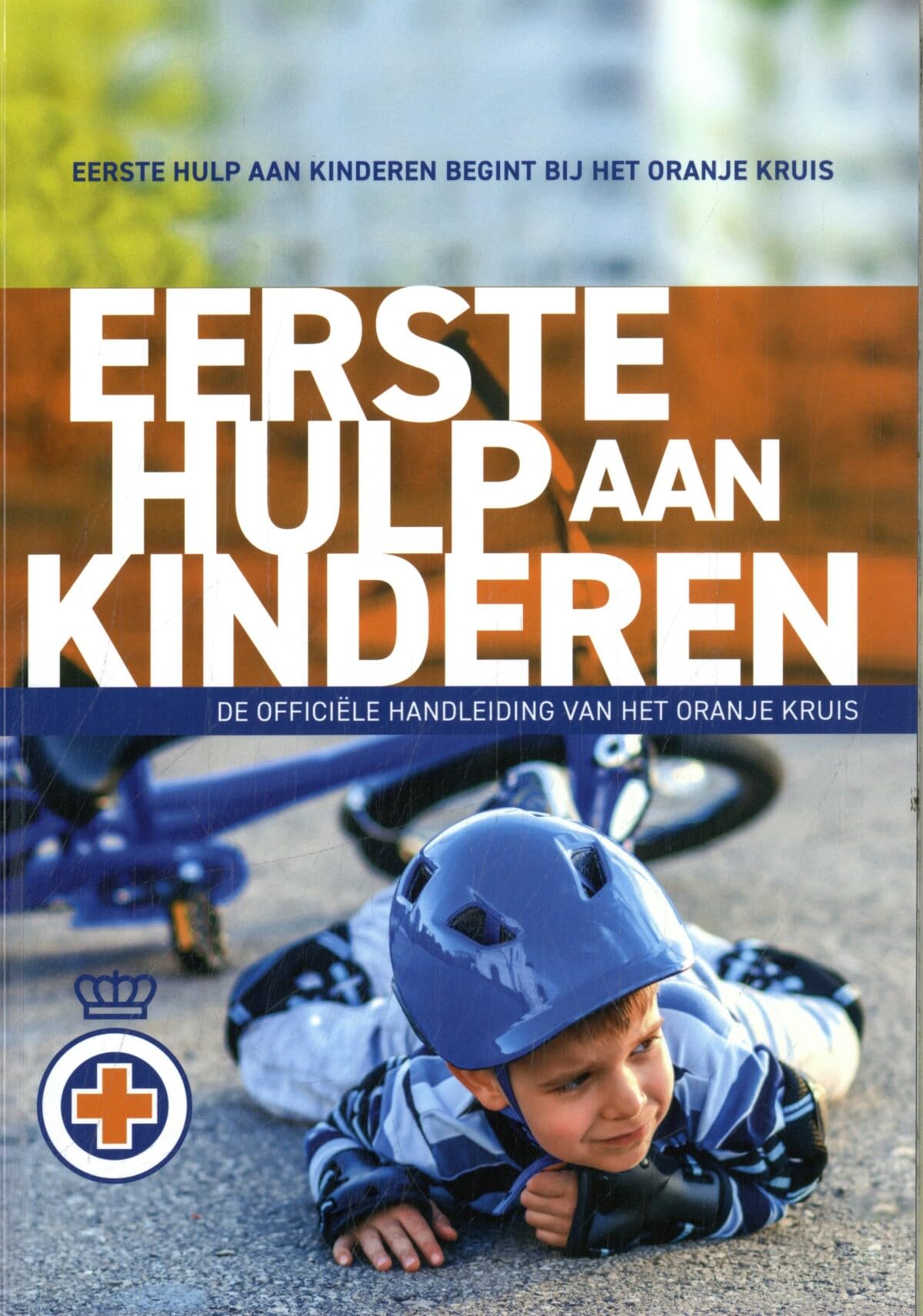 Eerste hulp aan kinderen: De officiële handleiding van het Oranje Kruis book