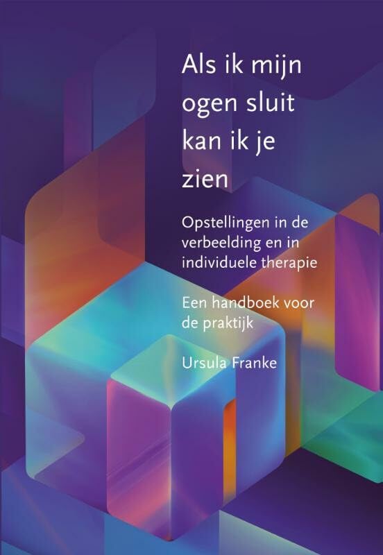 Als ik mijn ogen sluit kan ik je zien: opstellingen in de verbeelding en in individuele therapie book