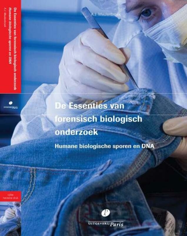 De essenties van forensisch biologisch onderzoek.: humane biologische sporen en DNA book
