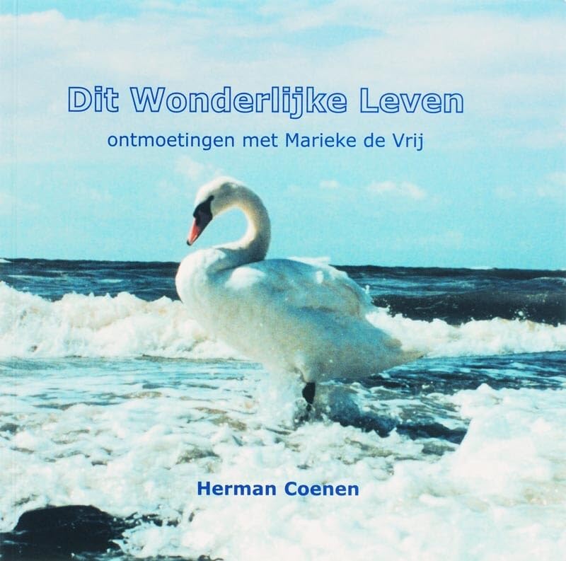 Dit wonderlijke leven: ontmoetingen met Marieke de Vrij book