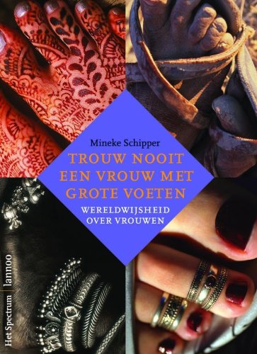 Trouw nooit een vrouw met grote voeten: wereldwijsheid over vrouwen Politics & History