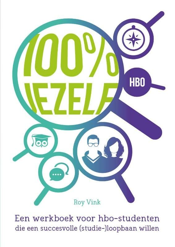 100% Jezelf: een werkboek voor hbo-studenten die een succesvolle (studie-)loopbaan willen book