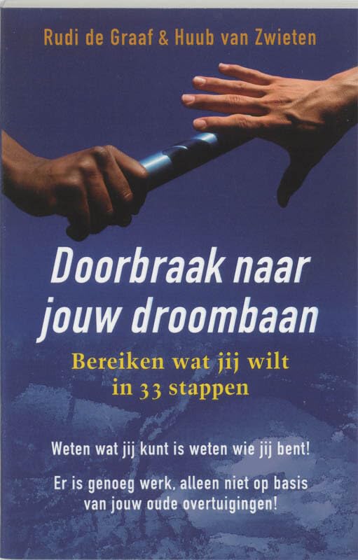 Doorbraak naar je droombaan: bereiken wat je wilt in 33 stappen book
