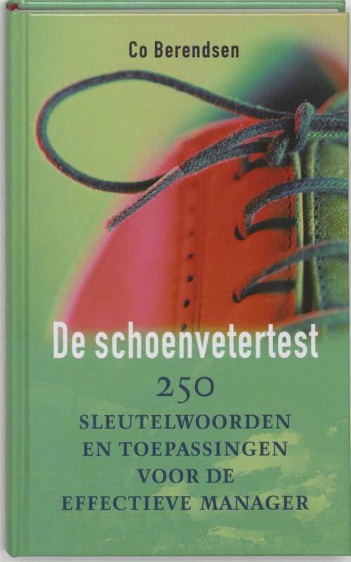 De schoenvetertest: 250 sleutelwoorden en toepassingen voor de effectieve manager book