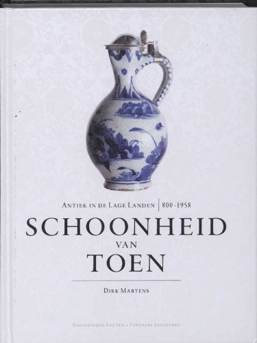 Schoonheid van toen: Antiek in de Lage Landen book