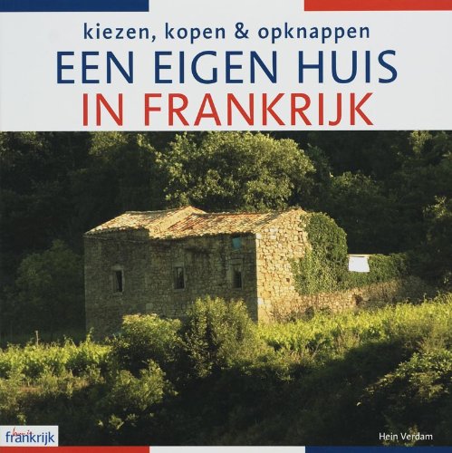 Een eigen huis in Frankrijk: kiezen, kopen & opknappen book