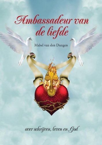 Ambassadeur van de liefde: over schrijven, leven en God book