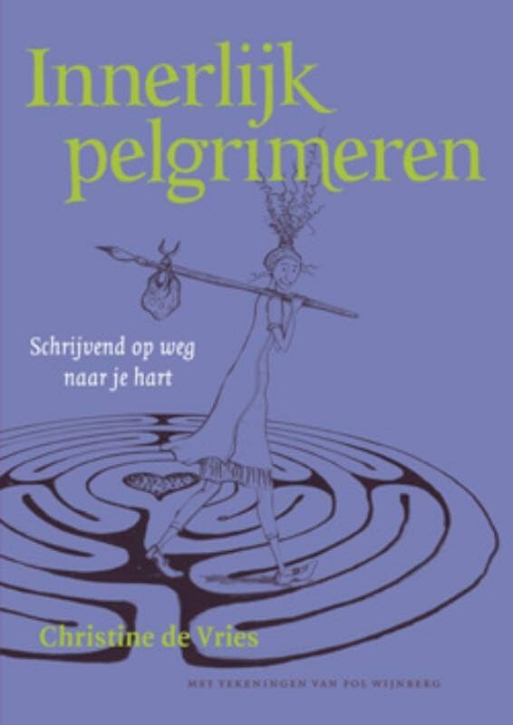 Innerlijk pelgrimeren: schrijvend op weg naar je hart book