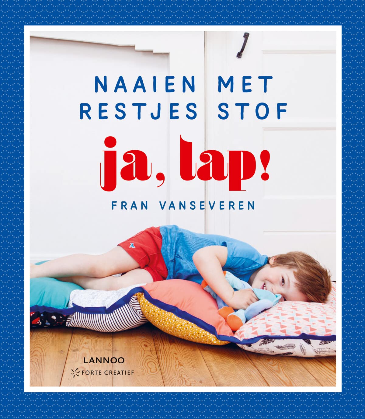 Ja, lap!: Naaien met restjes stof book