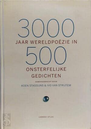 3000 jaar wereldpoëzie in 500 onsterfelijke gedichten book