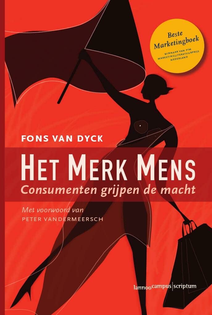 Het Merk Mens: Consumenten grijpen de macht Business, Finance & Career