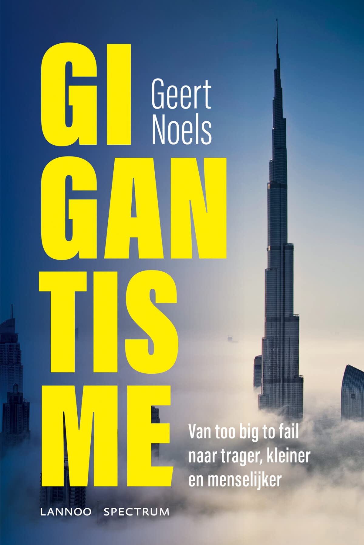 GIGANTISME: van too big to fail naar trager, kleiner en menselijker Business, Finance & Career
