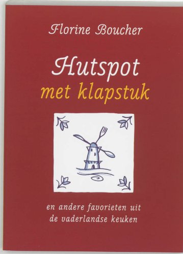 Hutspot met klapstuk: en andere favorieten uit de Vaderlandse keuken Books