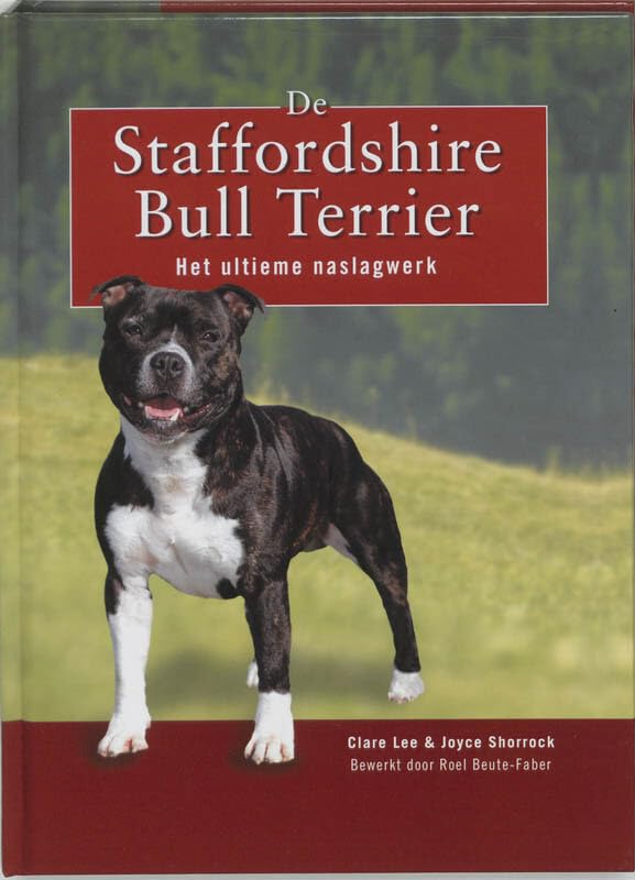 De Staffordshire bull terrier: het ultieme naslagwerk book