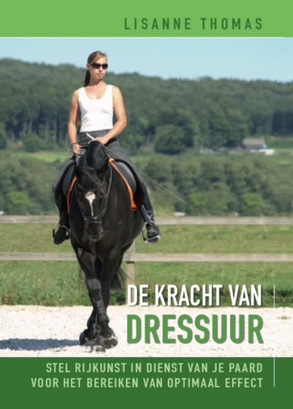 De kracht van dressuur: stel rijkunst in dienst van je paard voor het bereiken van optimaal effect book