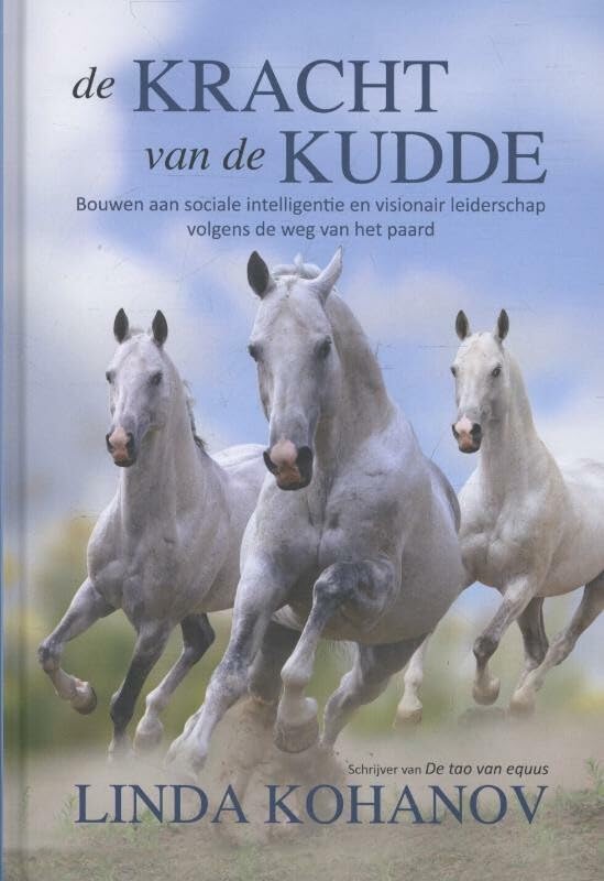 De kracht van de kudde: bouwen aan sociale intelligentie en visionair leiderschap volgens de weg van het paard book