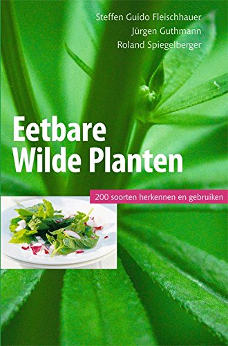Eetbare wilde planten: 200 soorten herkennen en gebruiken book