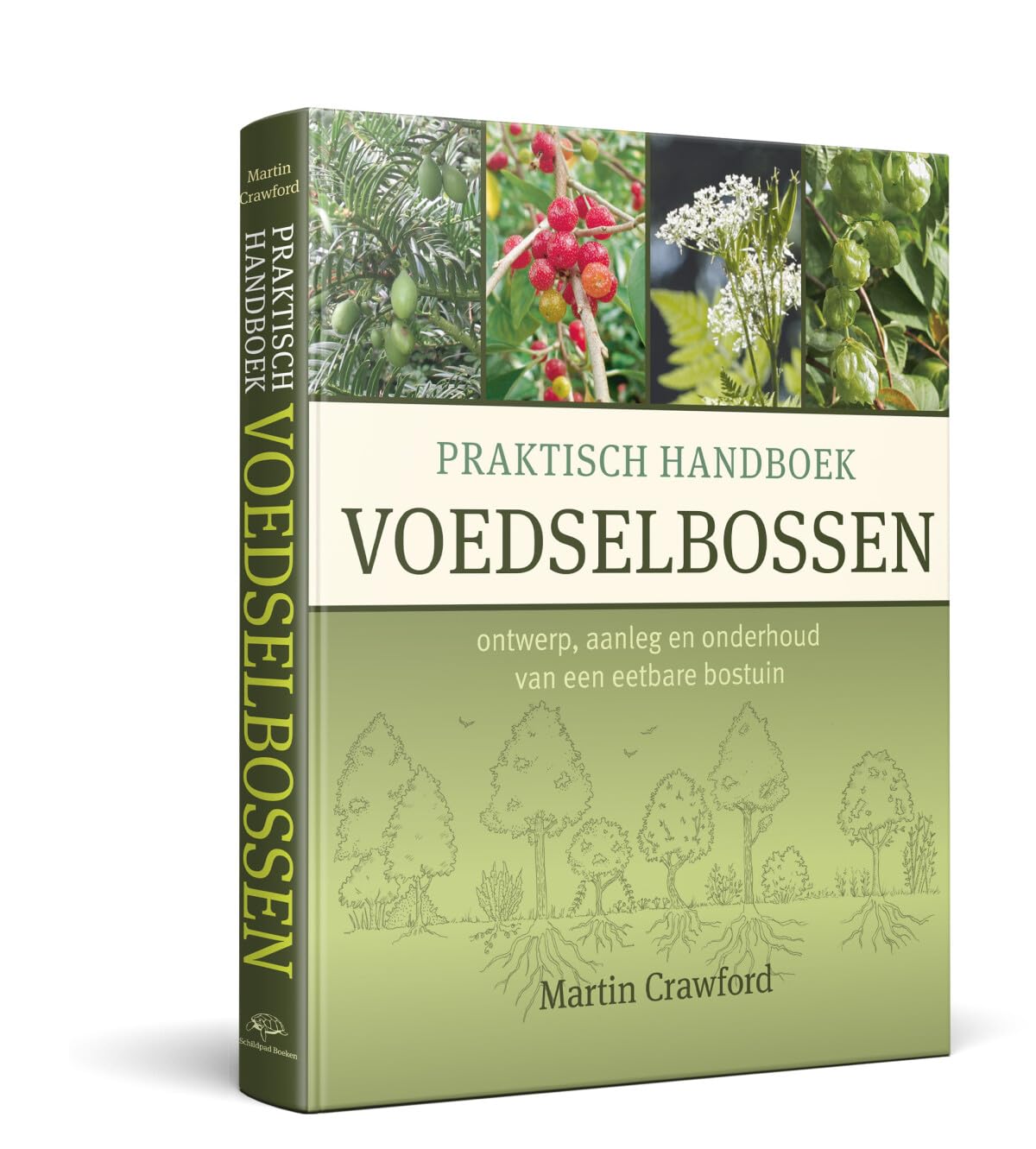 Praktisch handboek voedselbossen: ontwerp, aanleg en onderhoud van een eetbare bostuin book