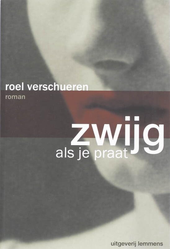 Verschueren, R.:Zwijg als je praat / druk 1 book