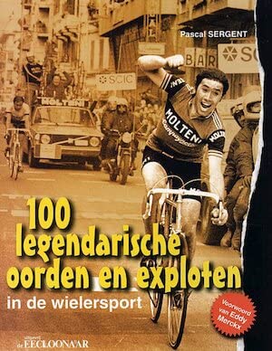 100 legendarische oorden en exploten in de wielersport Leisure & Fun